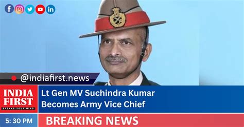 Lt Gen MV Suchindra Kumar Becomes Army Vice Chief India First E Newspaper