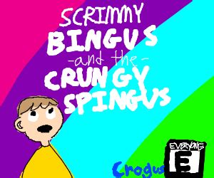 Scrimmy Bingus And The Crungy Spingus Drawception