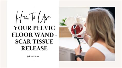 How To Use A Pelvic Floor Wand For Perineal Massage And Scar Tissue