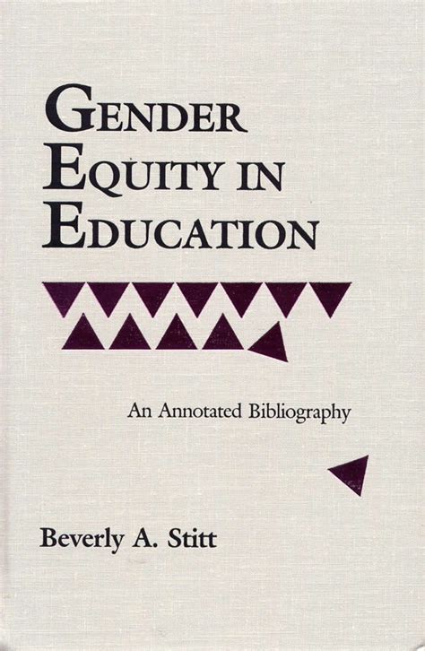 Gender Equity In Education An Annotated Bibliography Stitt Professor Beverly 9780809319374