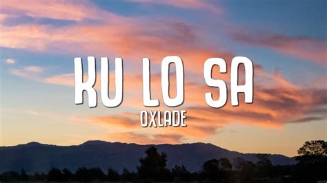 Oxlade Ku Lo Sa Lyrics Youtube