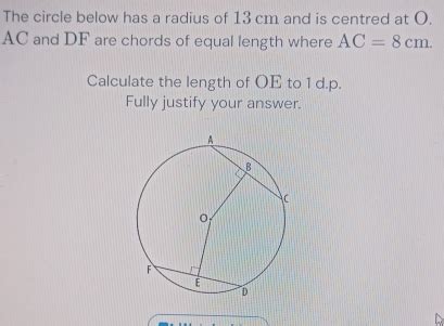 Solved The Circle Below Has A Radius Of Cm And Is Centred At O Ac