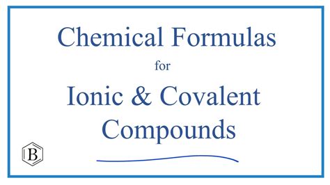 How To Write Chemical Formulas For Ionic And Covalent Compounds Youtube