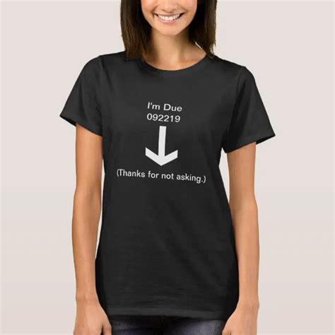 Funny Maternity Or Pregnancy T Shirt Due Date Zazzle