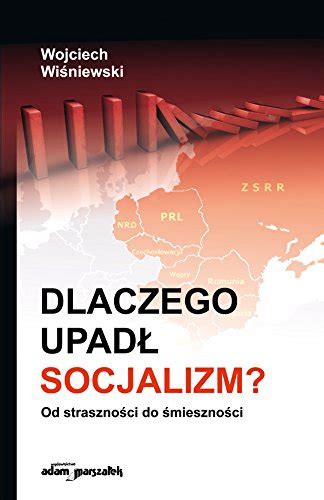 Dlaczego Upadl Socjalizm By Winiewski Wojciech Goodreads