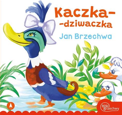 KACZKA-DZIWACZKA JAN BRZECHWA (12168888689) | Książka Allegro