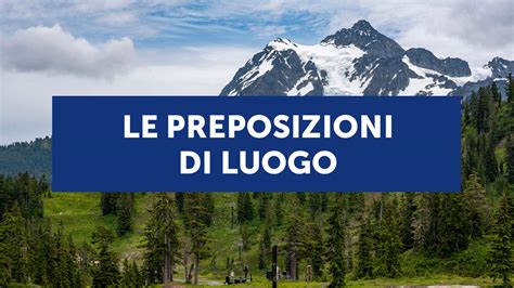 Le Preposizioni Di Luogo In Inglese Quali Sono E Come Usarle Con