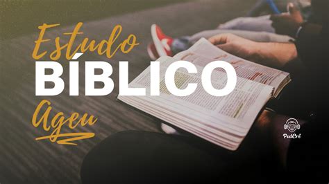 Estudo B Blico Livro De Ageu Minist Rio Jfc Estudo Biblico Para O