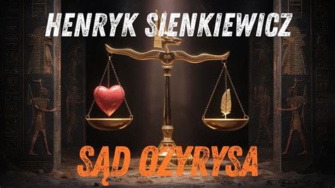 Henryk Sienkiewicz S D Ozyrysa Youtube