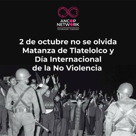 2 De Octubre No Se Olvida Matanza De Tlatelolco Y Día Internacional De