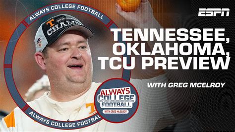 Tennessee Oklahoma Tcu And Other Spring Previews With Greg Mcelroy