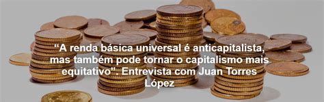 Blog Da Lucia A Renda B Sica Universal Anticapitalista Mas Tamb M