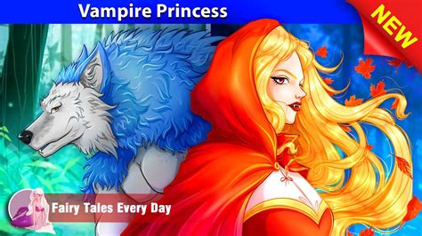 Vampire Princess 🤴👸 Bedtime Stories English Fairy Tales 🌛 Fairy Tales