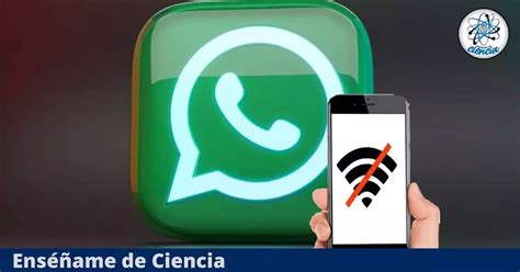 As Puedes Usar Whatsapp Sin Tener Datos Ni Internet M Xico