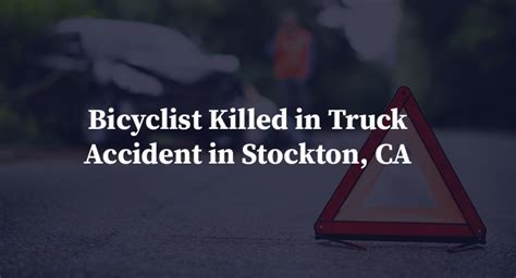 Bicyclist Killed In Truck Accident In Stockton Ca