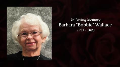 Barbara Bobbie Wallace Tribute Video