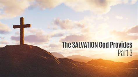 The Salvation God Provides Part 3 Sanctification Youtube