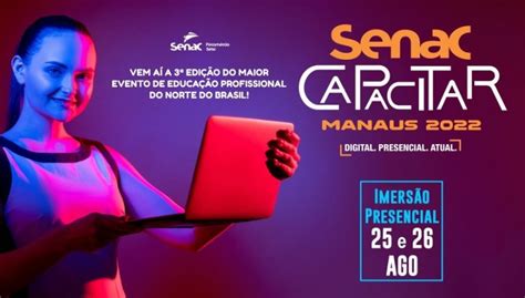 Após O Sucesso Da Imersão Digital Senac Capacitar Manaus Se Prepara