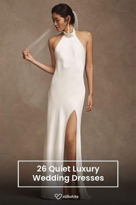 26 Quiet Luxury Wedding Dresses Stillwhite Blog