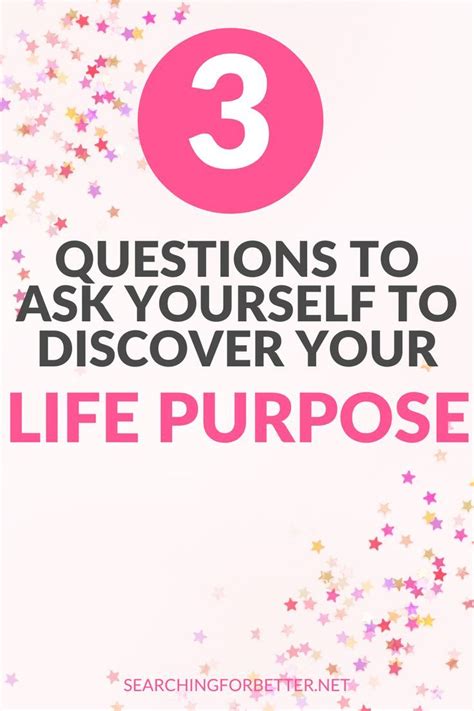 3 Questions To Ask Yourself To Discover Your Purpose Self Development