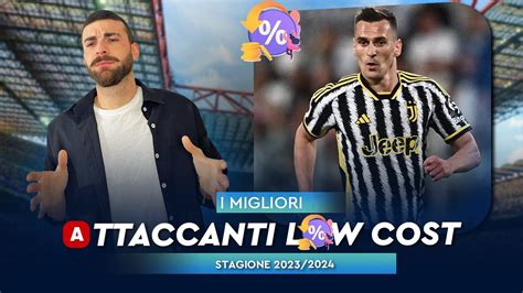 ATTACCANTI LOW COST CONSIGLI FANTACALCIO 23 24 YouTube