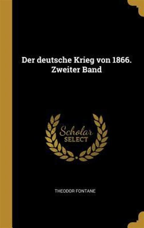 Der Deutsche Krieg Von 1866 Zweiter Band Von Theodor Fontane