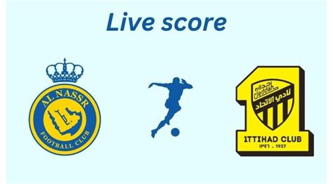 Watch Al Nassr vs. Al Ittihad Live score (May 27), Line-ups - Saudi Pro ...