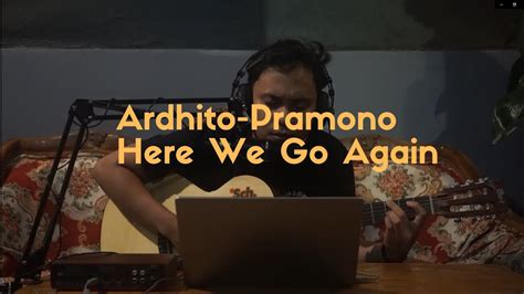 Ardhito Pramono Here We Go Again COVER YouTube