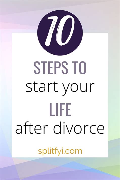 10 Steps To Start Your Life After Divorce In 2024 After Divorce Divorce Divorce Advice