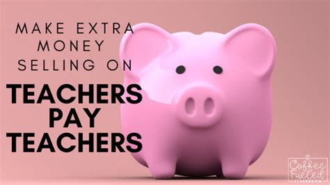 Make Extra Money Selling On Teachers Pay Teachers Coffee Fueled Classroom