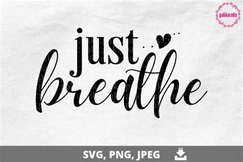 Just Breathe Svg Graphic By Pakkarada Creative Fabrica