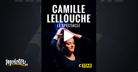 Camille Lellouche Le Spectacle En Streaming Gratuit