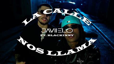 Javiielo Blackinny La Calle Nos Llama Video Oficial YouTube