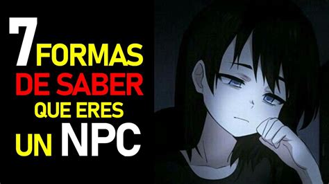 7 Formas De Saber Que Eres Un Npc Youtube