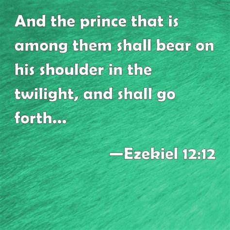 Ezekiel And The Prince That Is Among Them Shall Bear On His