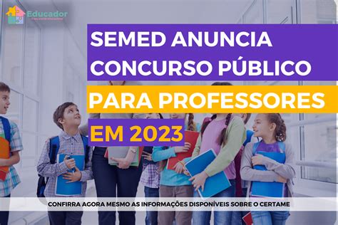 Semed Anuncia Concurso Para Professores Em Educador