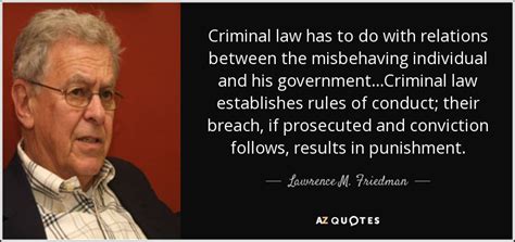 Lawrence M. Friedman quote: Criminal law has to do with relations ...