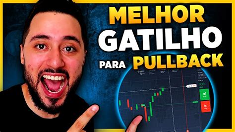 MELHOR GATILHO de ENTRADA para PULLBACK OPÇÕES BINÁRIAS IQOPTION