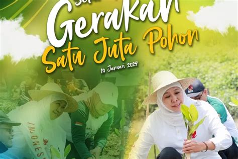 Peringati Hari Gerakan Satu Juta Pohon Gubernur Jawa Timur Ajak