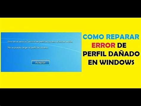 No Se Puede Cargar El Perfil Windows No Inicia Como Reparar Error Sin