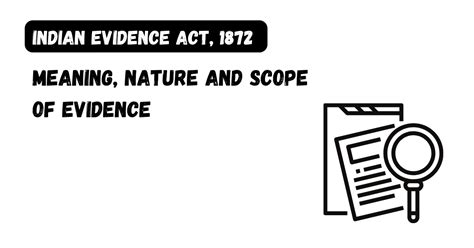 Meaning Nature And Scope Of Evidence Indian Evidence Act