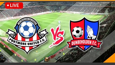 🔴 Live Streaming Portmore United Vs Dunbeholden Fc Match Score