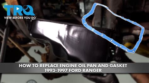 How To Replace Engine Oil Pan And Gasket 1993 1997 Ford Ranger Youtube