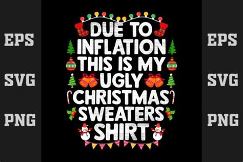 Due To Inflation This Is My Ugly Christm Graphic By Merch Trends