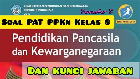 Soal Pat Ppkn Kelas 8 Semester 2 Dan Kunci Jawaban Youtube