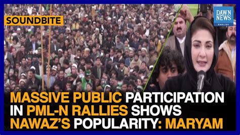 Massive Public Participation In Pml N Rallies Shows Nawazs Popularity