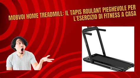 Mobvoi Home Treadmill Il Tapis Roulant Pieghevole Per L Esercizio Di