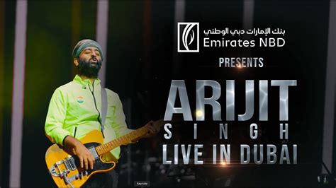 Emirates Nbd Presents Arijit Singh Live In Dubai Coca Cola Arena