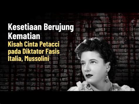 Clara Petacci Wanita Yang Cinta Mati Pada Mussolini Diktator Fasis