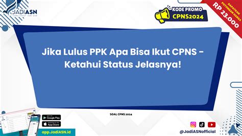 Jika Lulus Pppk Apa Bisa Ikut Cpns Ketahui Status Jelasnya